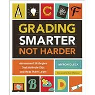 Grading Smarter, Not Harder by Myron Dueck, 9781416618904