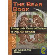 The Bear Book: Readings in the History and Evolution of a Gay Male Subculture by Wright; Les, 9781560238904