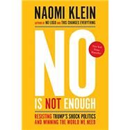 No Is Not Enough by Klein, Naomi, 9781608468904