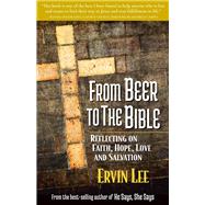From Beer to the Bible by Lee, Ervin, 9781732288904