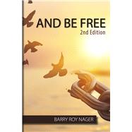 And Be Free by Nager, Barry Roy, 9798985408904