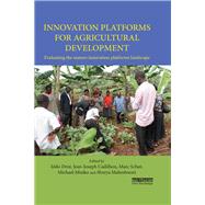Innovation Platforms for Agricultural Development: Evaluating the mature innovation platforms landscape by Dror; Iddo, 9781138588905