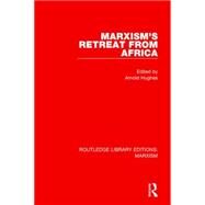 Marxism's Retreat from Africa by Hughes; Arnold, 9781138898905