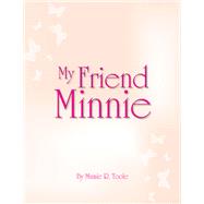 My Friend Minnie by Toole, Mamie, 9781441598905