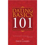 Dating Basics 101 by Linares, David, 9781490798905