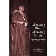 Liberating Minds - Liberating Society by Matthews, Lopez D., Jr.; Phillips, Kenvi C., 9781502358905