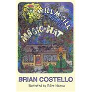 Will Mcgill and the Magic Hat by Costello, Brian; Nicosia, Billee, 9781519118905