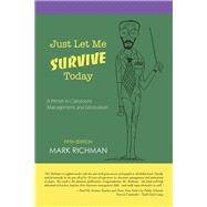 Just Let Me Survive Today by Richman, Mark, 9781532058905