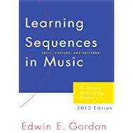 Learning Sequences in Music (G-2345) by Edwin E. Gordon, 9781579998905