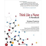 Think Like a Nurse: A Handbook by Linda Caputi, 9781941478905