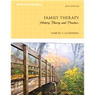Family Therapy: History, Theory, and Practice, 6/e by Gladding, 9780133488906