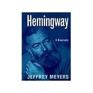 Hemingway A Biography by Meyers, Jeffrey, 9780306808906