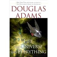 Life, the Universe and Everything by ADAMS, DOUGLAS, 9780345418906