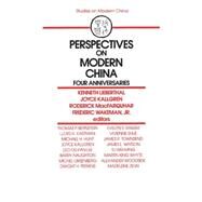Perspectives on Modern China: Four Anniversaries: Four Anniversaries by Lieberthal,Kenneth, 9780873328906