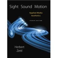 Sight, Sound, Motion Applied Media Aesthetics by Zettl, Herbert, 9781305578906