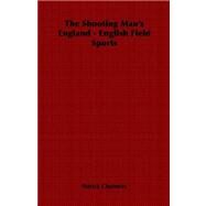 The Shooting Man's England by Chalmers, Patrick, 9781406798906