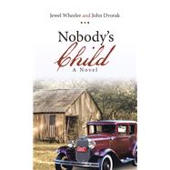 Nobodys Child by Jewel Wheeler; John Dvorak, 9781489728906