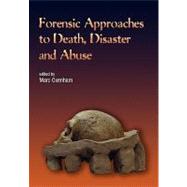 Forensic Approaches to Death, Disaster and Abuse by Oxenham, Marc, 9781875378906