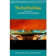 The End That Does: Art, Science and Millennial Accomplishment by Gutierrez,Cathy, 9781904768906