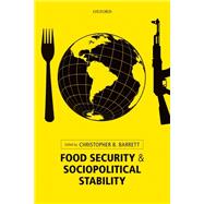 Food Security and Sociopolitical Stability by Barrett, Christopher B., 9780198758907