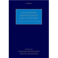 The Common European Sales Law in Context Interactions with English and German Law by Dannemann, Gerhard; Vogenauer, Stefan, 9780199678907