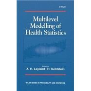 Multilevel Modelling of Health Statistics by Leyland, A. H.; Goldstein, Harvey, 9780471998907