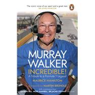 Murray Walker: Incredible! A Tribute to a Formula 1 Legend by Hamilton, Maurice; Brundle, Martin, 9780552178907