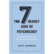 The Seven Deadly Sins of Psychology by Chambers, Chris, 9780691158907