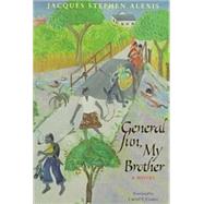General Sun, My Brother by Alexis, Jacques Stephen; Coates, Carrol F., 9780813918907