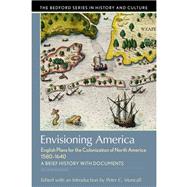 Envisioning America English Plans for the Colonization of North America by Mancall, Peter C., 9781319048907