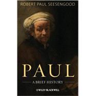 Paul A Brief History by Seesengood, Robert Paul, 9781405178907