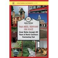 Tar Heel History on Foot by Setzer, Lynn, 9781469608907