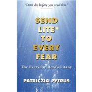 Send Light to Every Fear by Petrus, Patriczia; First World Publishing, 9781595408907
