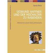 Sigmund Haffner Und Der Hochaltar Zu Rabenden by Rimsl, Daniel; Wagner, Christoph, 9783795428907