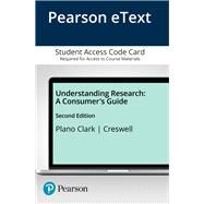 Understanding Research A Consumer's Guide, Enhanced Pearson eText -- Access Card by Plano Clark, Vicki L.; Creswell, John W., 9780133398908