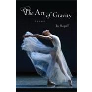 The Art of Gravity by Rogoff, Jay, 9780807138908