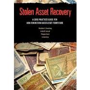 Stolen Asset Recovery : A Good Practices Guide for Non-Conviction Based Asset Forfeiture by Greenberg, Theodore S.; Samuel, Linda M.; Grant, Wingate; Gray, Larissa, 9780821378908