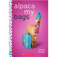 Alpaca My Bags A Wish Novel by Goebel, Jenny, 9781338608908