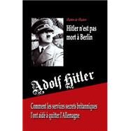 Adolf Hitler N'est Pas Mort  Berlin by de Ruiter, Robin, 9781505608908