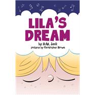 Lila's Dream by Jack, David M; Brown, Christopher, 9781543918908