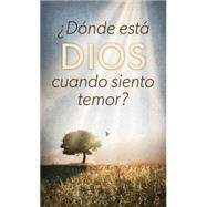 Dnde Est Dios Cuando Siento Temor / Where Is God When I'm Afraid? by Mcquade, Pamela L., 9781630588908