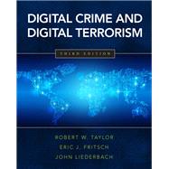 Digital Crime and Digital Terrorism, 3/e by TAYLOR; FRITSCH, 9780133458909