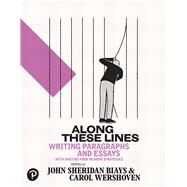 Along These Lines Writing Paragraphs and Essays by Biays, John Sheridan; Wershoven, Carol, 9780134758909