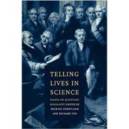 Telling Lives in Science: Essays on Scientific Biography by Edited by Michael Shortland , Richard Yeo, 9780521088909