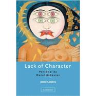 Lack of Character: Personality and Moral Behavior by John M. Doris, 9780521608909