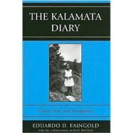 The Kalamata Diary Greece, War, and Emigration by Faingold, Eduardo, 9780739128909