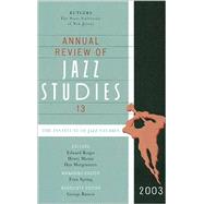 Annual Review of Jazz Studies 13: 2003 by Berger, Edward; Martin, Henry; Morgenstern, Dan; Spring, Evan; Bassett, George, 9780810858909