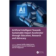 Artificial Intelligent Towards Sustainable Impact Accelerator through Education, Research and Advocacy by Samsul Ariffin Abdul Karim, 9781041048909