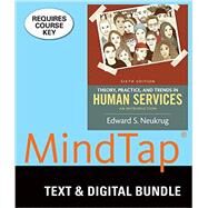 Bundle: Theory, Practice, and Trends in Human Services: An Introduction, Loose-leaf Version, 6th + MindTap Counseling, 1 term (6 months) Printed Access Card by Neukrug, Edward, 9781305928909
