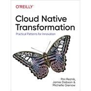 Cloud Native Transformation by Reznik, Pini; Dobson, Jamie; Gienow, Michelle, 9781492048909